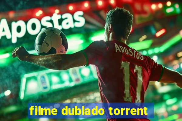 filme dublado torrent